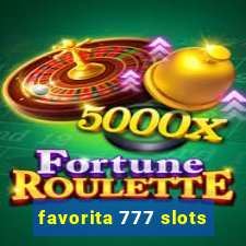 favorita 777 slots